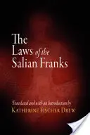Die Gesetze der salischen Franken - The Laws of the Salian Franks