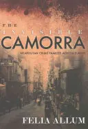 Die unsichtbare Camorra: Neapolitanische Verbrecherfamilien in ganz Europa - The Invisible Camorra: Neapolitan Crime Families Across Europe