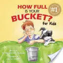 Wie voll ist dein Eimer? für Kinder - How Full Is Your Bucket? for Kids