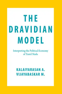 Das Dravidische Modell: Die Interpretation der politischen Ökonomie von Tamil Nadu - The Dravidian Model: Interpreting the Political Economy of Tamil Nadu