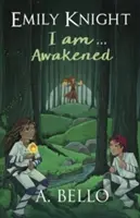 Emily Knight Ich bin... Erweckt - Emily Knight I am... Awakened