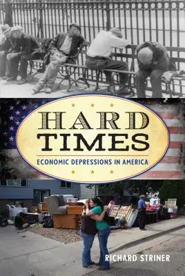 Harte Zeiten: Wirtschaftliche Depressionen in Amerika - Hard Times: Economic Depressions in America