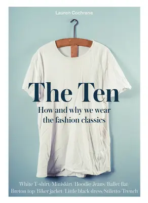 Ten - Die Geschichten hinter den Modeklassikern - Ten - The stories behind the fashion classics