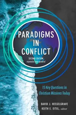 Paradigmen im Konflikt: 15 Schlüsselfragen der christlichen Mission heute - Paradigms in Conflict: 15 Key Questions in Christian Missions Today