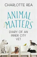 Animal Matters: Tagebuch eines innerstädtischen Tierarztes - Animal Matters: Diary of an Inner City Vet