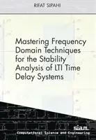 Beherrschung von Frequenzbereichstechniken für die Stabilitätsanalyse von LTI-Zeitverzögerungssystemen - Mastering Frequency Domain Techniques for the Stability Analysis of LTI Time Delay Systems