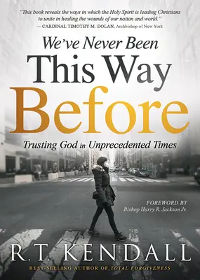 So haben wir es noch nie erlebt: Gott vertrauen in nie dagewesenen Zeiten - We've Never Been This Way Before: Trusting God in Unprecedented Times