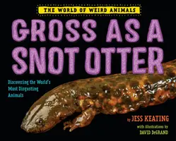 Ekelhaft wie ein Rotz Otter - Gross as a Snot Otter