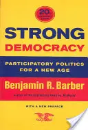 Starke Demokratie: Partizipative Politik für ein neues Zeitalter - Strong Democracy: Participatory Politics for a New Age