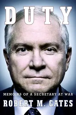 Duty: Memoiren eines Kriegsministers - Duty: Memoirs of a Secretary at War