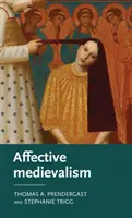 Affektiver Mediävismus: Liebe, Abscheu und Unzufriedenheit - Affective medievalism: Love, abjection and discontent