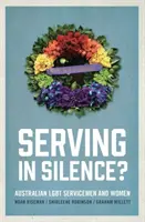 Dienen im Stillen? Australische LGBT-Soldaten und -Soldatinnen - Serving in Silence?: Australian LGBT servicemen and women