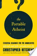 Der tragbare Atheist: Unverzichtbare Lektüre für den Nichtgläubigen - The Portable Atheist: Essential Readings for the Nonbeliever