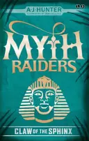 Mythenjäger: Die Klaue der Sphinx: Buch 2 - Myth Raiders: Claw of the Sphinx: Book 2