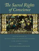 Die heiligen Rechte des Gewissens: Ausgewählte Lektüre zur Religionsfreiheit und zu den Beziehungen zwischen Kirche und Staat in den amerikanischen Gründerjahren - The Sacred Rights of Conscience: Selected Readings on Religious Liberty and Church-State Relations in the American Founding