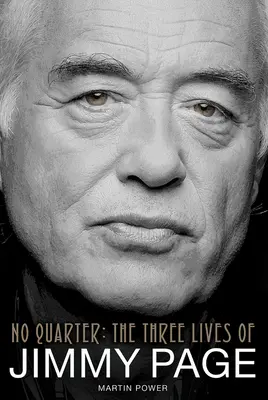 Martin Power: No Quarter - Die drei Leben von Jimmy Page - Martin Power: No Quarter - The Three Lives of Jimmy Page