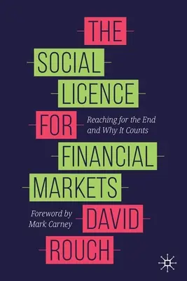 Die soziale Lizenz für Finanzmärkte: Das Erreichen des Ziels und warum es darauf ankommt - The Social Licence for Financial Markets: Reaching for the End and Why It Counts