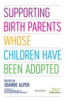 Unterstützung von leiblichen Eltern, deren Kinder adoptiert wurden - Supporting Birth Parents Whose Children Have Been Adopted