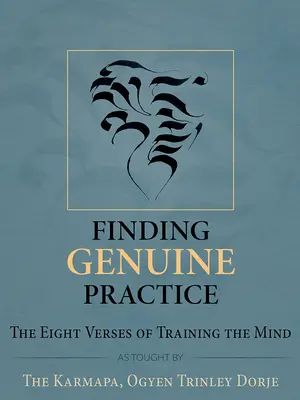 Echte Praxis finden: Die acht Verse zur Schulung des Geistes - Finding Genuine Practice: The Eight Verses of Training the Mind
