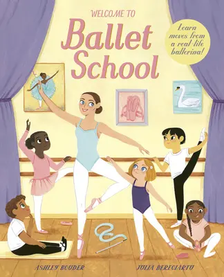 Willkommen in der Ballettschule: Geschrieben von einer professionellen Ballerina - Welcome to Ballet School: Written by a Professional Ballerina