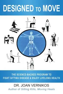 Designed to Move: Das wissenschaftlich fundierte Programm zur Bekämpfung der Sitzkrankheit und für lebenslange Gesundheit - Designed to Move: The Science-Backed Program to Fight Sitting Disease and Enjoy Lifelong Health