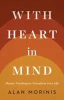 Mit dem Herzen im Kopf: Mussar-Lehren, die Ihr Leben verändern - With Heart in Mind: Mussar Teachings to Transform Your Life