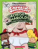 George und Harold's Epic Comix Collection Vol. 2 (die epischen Geschichten von Captain Underpants Tv), 2 - George and Harold's Epic Comix Collection Vol. 2 (the Epic Tales of Captain Underpants Tv), 2