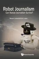 Roboter-Journalismus: Kann menschlicher Journalismus überleben? - Robot Journalism: Can Human Journalism Survive?