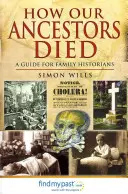 Wie unsere Vorfahren starben: Ein Leitfaden für Familienhistoriker - How Our Ancestors Died: A Guide for Family Historians