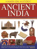 Das alte Indien: Entdecken Sie das reiche Erbe des Indus-Tals und des Mogul-Reiches, mit 15 Schritt-für-Schritt-Projekten und 340 Bildern - Ancient India: Discover the Rich Heritage of the Indus Valley and the Mughal Empire, with 15 Step-By-Step Projects and 340 Pictures