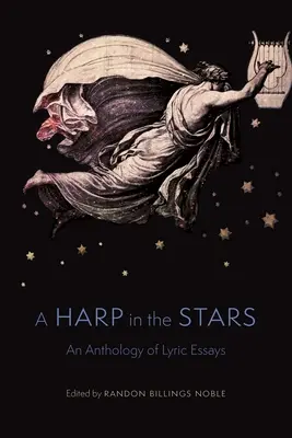 Eine Harfe in den Sternen: Eine Anthologie von lyrischen Essays - A Harp in the Stars: An Anthology of Lyric Essays
