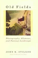 Alte Felder: Fotografie, Glamour und Fantasielandschaft - Old Fields: Photography, Glamour, and Fantasy Landscape