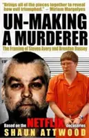 Un-Making a Murderer: Die Verleumdung von Steven Avery und Brendan Dassey - Un-Making a Murderer: The Framing of Steven Avery and Brendan Dassey