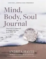 Geist, Körper, Seele Journal: Entdecken Sie Ihren Sinn und erreichen Sie Ihr bestes Leben - Mind, Body, Soul Journal: Discover a Sense of Purpose and Achieve Your Best Life