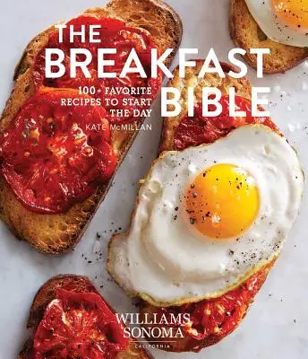 Die Frühstücksbibel: 100+ Lieblingsrezepte für den Start in den Tag - The Breakfast Bible: 100+ Favorite Recipes to Start the Day