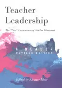 Führung von Lehrern: Die neuen Grundlagen der Lehrerbildung - Ein Lesebuch - Überarbeitete Ausgabe - Teacher Leadership: The New Foundations of Teacher Education - A Reader - Revised Edition