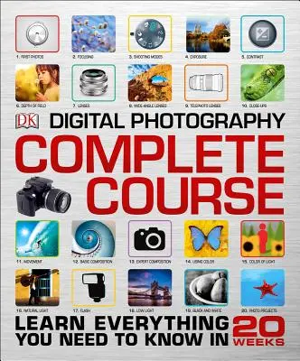 Komplettkurs Digitale Fotografie: Lernen Sie alles, was Sie wissen müssen, in 20 Wochen - Digital Photography Complete Course: Learn Everything You Need to Know in 20 Weeks