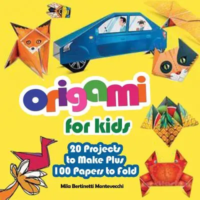 Origami für Kinder: 20 Projekte zum Basteln und 100 Papiere zum Falten - Origami for Kids: 20 Projects to Make Plus 100 Papers to Fold