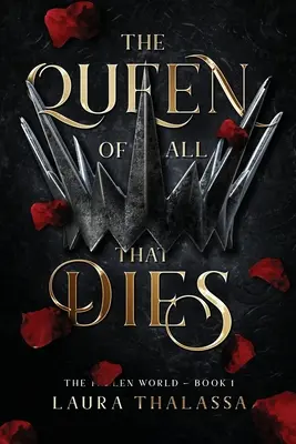 Die Königin von allem, was stirbt (Die gefallene Welt Buch 1) - The Queen of All That Dies (The Fallen World Book 1)