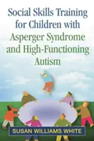 Training sozialer Fähigkeiten für Kinder mit Asperger-Syndrom und hochfunktionalem Autismus - Social Skills Training for Children with Asperger Syndrome and High-Functioning Autism