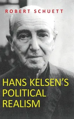 Der politische Realismus von Hans Kelsen - Hans Kelsen's Political Realism