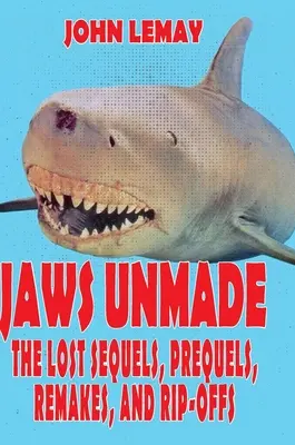 Der Weiße Hai - Ungemacht: Die verlorenen Sequels, Prequels, Remakes und Rip-Offs - Jaws Unmade: The Lost Sequels, Prequels, Remakes, and Rip-Offs