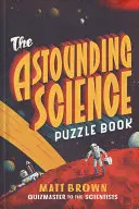 Das verblüffende Wissenschaftsrätselbuch - The Astounding Science Puzzle Book