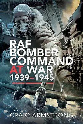 RAF Bomber Command im Krieg 1939-1945 - RAF Bomber Command at War 1939-1945