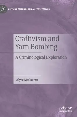 Craftivism und Yarn Bombing: Eine kriminologische Erkundung - Craftivism and Yarn Bombing: A Criminological Exploration
