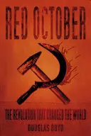 Roter Oktober: Die Revolution, die die Welt veränderte - Red October: The Revolution That Changed the World