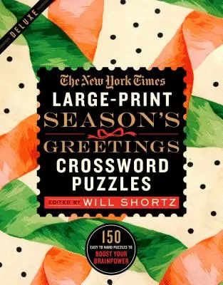 The New York Times Large-Print Season's Greetings Kreuzworträtsel: 150 leichte bis schwere Rätsel zur Förderung Ihrer Gehirnleistung - The New York Times Large-Print Season's Greetings Crossword Puzzles: 150 Easy to Hard Puzzles to Boost Your Brainpower