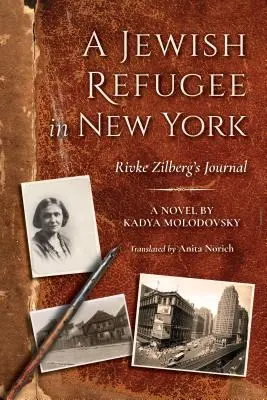 Ein jüdischer Flüchtling in New York: Rivke Zilbergs Tagebuch - A Jewish Refugee in New York: Rivke Zilberg's Journal