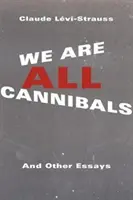 Wir sind alle Kannibalen: Und andere Essays - We Are All Cannibals: And Other Essays