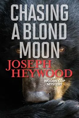 Jagd auf einen blonden Mond: Ein Woods-Cop-Krimi - Chasing a Blond Moon: A Woods Cop Mystery